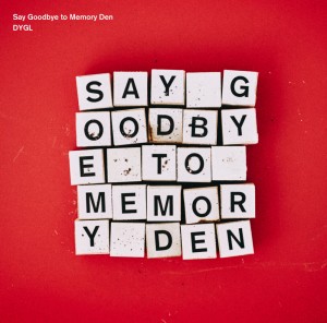 DYGL『Say Goodbye to Memory Den』ジャケ写